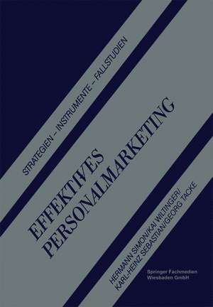 Effektives Personalmarketing: Strategien — Instrumente — Fallstudien de Hermann Simon