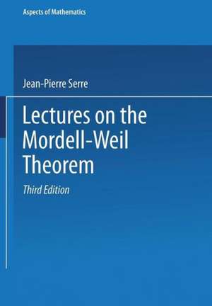 Lectures on the Mordell-Weil Theorem de Jean-P. Serre