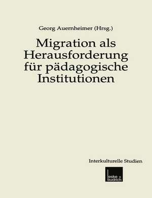 Migration als Herausforderung für pädagogische Institutionen de Georg Auernheimer