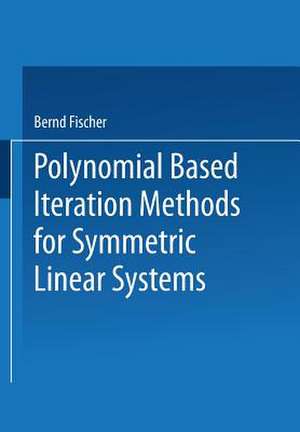 Polynomial Based Iteration Methods for Symmetric Linear Systems de Bernd Fischer