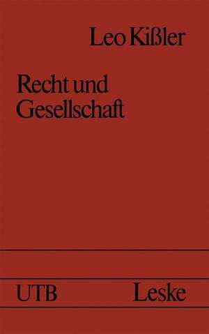 Recht und Gesellschaft: Einführung in die Rechtssoziologie de Leo Kißler