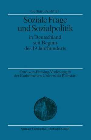 Soziale Frage und Sozialpolitik in Deutschland seit Beginn des 19. Jahrhunderts de Gerhard A. Ritter