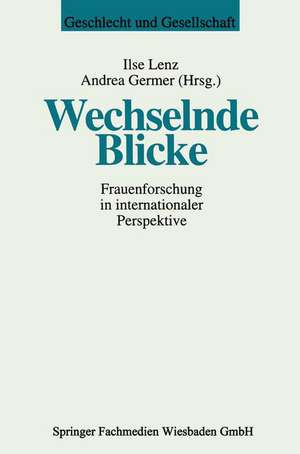 Wechselnde Blicke: Frauenforschung in internationaler Perspektive de Ilse Lenz