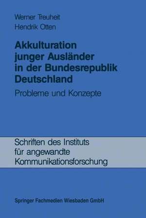 Akkulturation junger Ausländer in der Bundesrepublik Deutschland: Probleme und Konzepte de Werner Treuheit