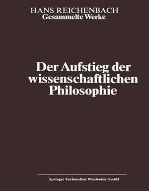 Der Aufstieg der wissenschaftlichen Philosophie de Hans Reichenbach