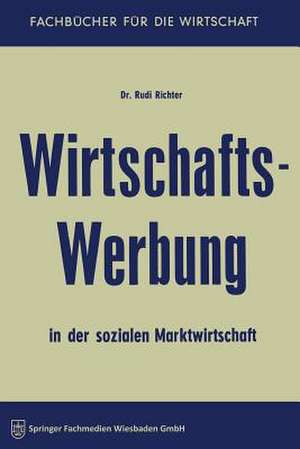 Wirtschaftswerbung in der sozialen Marktwirtschaft de Rudi Richter