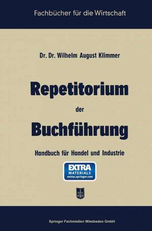 Repetitorium der Buchführung: Handbuch für Handel und Industrie de August Klimmer