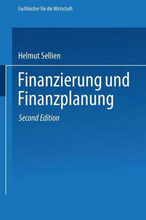 Finanzierung und Finanzplanung de Helmut Sellien