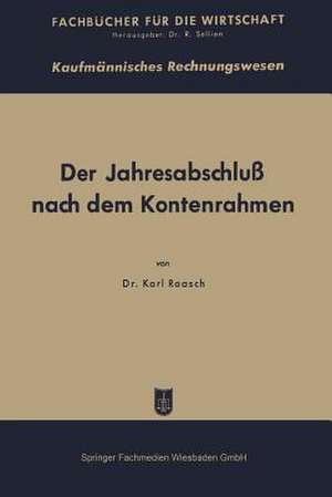 Der Jahresabschluß nach dem Kontenrahmen und die DM-Eröffnungsbilanz de Karl Raasch