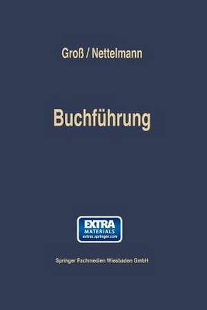 Buchführung: Einführung in die Finanzbuchaltung auf der Grundlage von Einnahmen und Ausgaben de Hans Fritz Groß