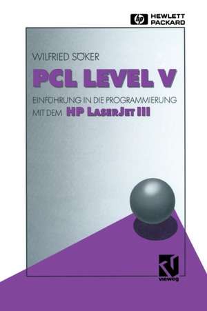 PCL Level V: Einführung in die Programmierung mit dem HP LaserJet III de Wilfried Söker