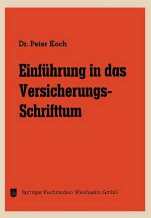 Einführung in das Versicherungs-Schrifttum de Peter Koch