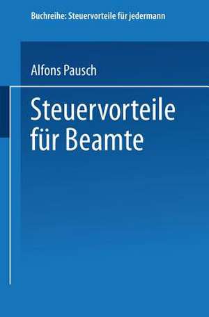 Steuervorteile für Beamte de Alfons Pausch