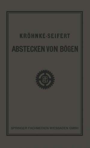 G.H.A. Kröhnkes Taschenbuch zum Abstecken von Bögen auf Eisenbahn- und Weglinien de R. Seifert