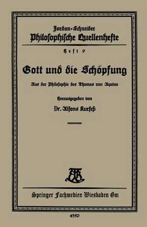 Gott und die Schöpfung: Aus der Philosophie des Thomas van Aquino de Alfons Kurfeß