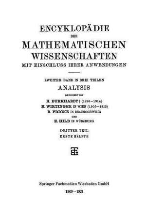 Encyklopädie der Mathematischen Wissenschaften mit Einschluss ihrer Anwendungen: Zweiter Band: Analysis de H. Burkhardt