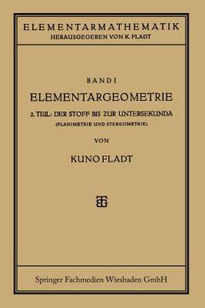 Elementargeometrie: Der Stoff Bis Zur Untersekunda de Dr. Kuno Fladt