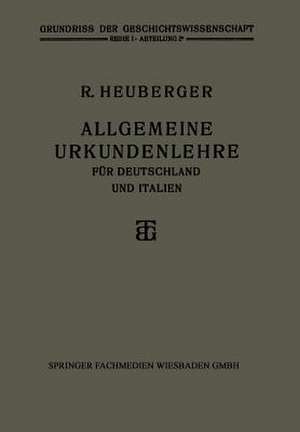 Allgemeine Urkundenlehre für Deutschland und Italien de Richard Heuberger