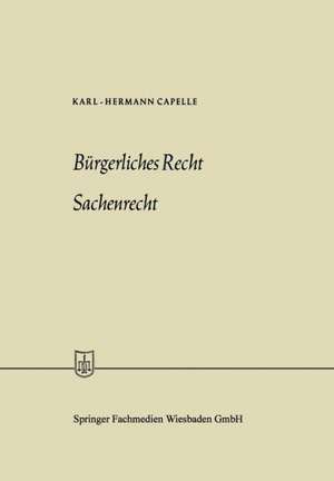 Bürgerliches Recht Sachenrecht de Karl-Hermann Capelle