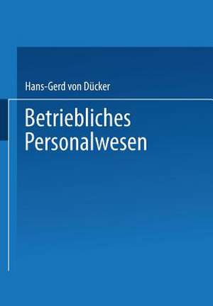 Betriebliches Personalwesen: Teil 2 de Hans-Gerd von Dücker