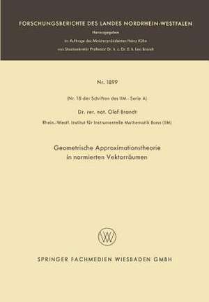 Geometrische Approximationstheorie in normierten Vektorräumen de Olaf Brandt