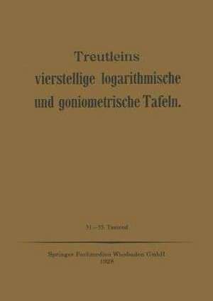 Treutleins Vierstellige Logarithmische und Goniometrische Tafeln de Peter Treutleins