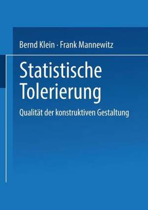 Statistische Tolerierung: Qualität der konstruktiven Gestaltung de Bernd Klein