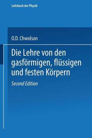 Die Lehre von den gasförmigen, flüssigen und festen Körpern de Orest D. Chwolson