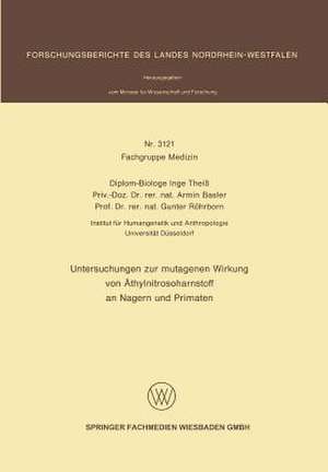 Untersuchungen zur mutagenen Wirkung von Äthylnitrosoharnstoff an Nagern und Primaten de Inge Theiß