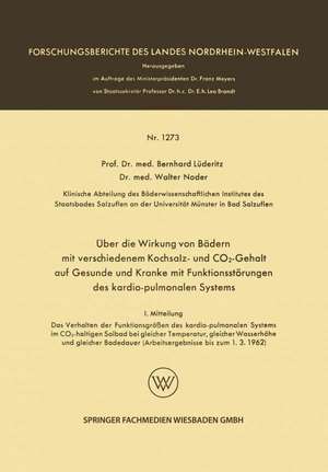 Über die Wirkung von Bädern mit verschiedenem Kochsalz- und CO2-Gehalt auf Gesunde und Kranke mit Funktionsstörungen des kardio-pulmonalen Systems: I. Mitteilung Das Verhalten der Funktionsgrößen des kardio-pulmonalen Systems im CO2-haltigen Solbad bei gleicher Temperatur, gleicher Wasserhöhe und gleicher Badedauer (Arbeitsergebnisse bis zum 1. 3. 1962) de Bernhard Lüderitz