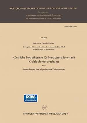 Künstliche Hypothermie für Herzoperationen mit Kreislaufunterbrechung: Untersuchungen über physiologische Veränderungen de Martin Zindler