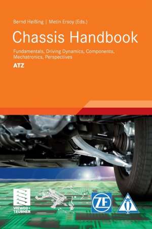 Chassis Handbook: Fundamentals, Driving Dynamics, Components, Mechatronics, Perspectives de Bernhard Heißing