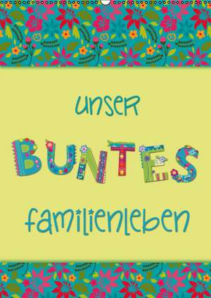 Unser buntes Familienleben (Wandkalender 2015 DIN A2 hoch) de Kathleen Bergmann