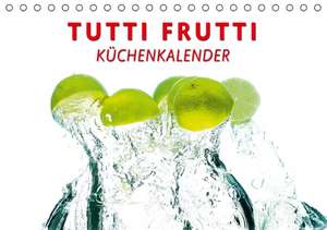 Tutti Frutti Küchenkalender (Tischkalender immerwährend DIN A5 quer) de Markus W. Lambrecht