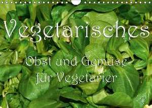 Obst und Gemüse für Vegetarier (Wandkalender 2016 DIN A4 quer) de Richard Oechsner