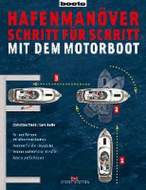 Hafenmanöver Schritt für Schritt - mit dem Motorboot de Christian Tiedt