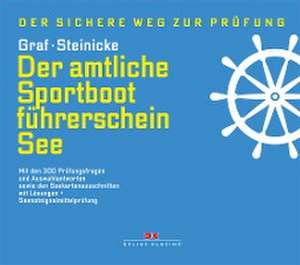 Der amtliche Sportbootführerschein See de Kurt Graf