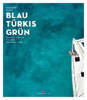 Blau Türkis Grün de Mareike Guhr