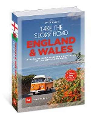 Take the Slow Road England und Wales de Martin Dorey