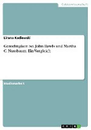 Gerechtigkeit bei John Rawls und Martha C. Nussbaum. Ein Vergleich de Lirana Kadiewski