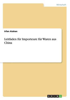 Leitfaden für Importeure für Waren aus China de Irfan Atahan