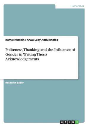 Politeness, Thanking and the Influence of Gender in Writing Thesis Acknowledgements de Arwa Luay Abdulkhaleq