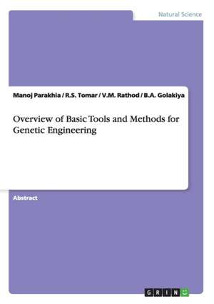 Overview of Basic Tools and Methods for Genetic Engineering de Manoj Parakhia