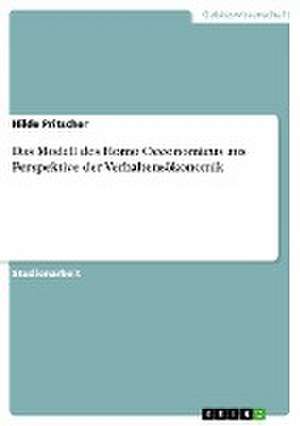 Das Modell des Homo Oeconomicus aus Perspektive der Verhaltensökonomik de Hilde Pritscher