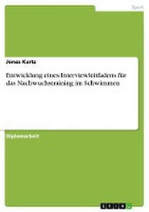 Entwicklung eines Interviewleitfadens für das Nachwuchstraining im Schwimmen de Jonas Kurtz