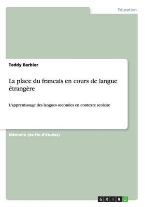 La place du francais en cours de langue étrangère de Teddy Barbier