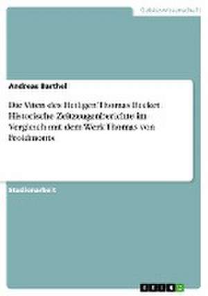 Die Viten des Heiligen Thomas Becket. Historische Zeitzeugenberichte im Vergleich mit dem Werk Thomas von Froidmonts de Andreas Barthel