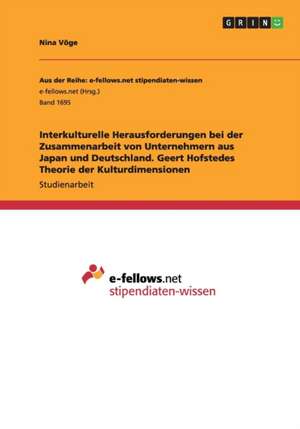 Interkulturelle Herausforderungen bei der Zusammenarbeit von Unternehmern aus Japan und Deutschland. Geert Hofstedes Theorie der Kulturdimensionen de Nina Vöge