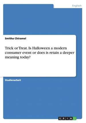 Trick or Treat. Is Halloween a modern consumer event or does is retain a deeper meaning today? de Smitha Chiramel