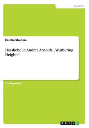 Hassliebe in Andrea Arnolds "Wuthering Heights" de Carolin Strehmel